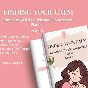May include: A pink and white ADHD homeschool guide titled "Finding Your Calm." The cover features an illustration of a mother and child. The guide includes sections for daily routines, weekly planning, and focus tracking. Ages 8-12.