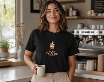 But First Coffee t-shirt