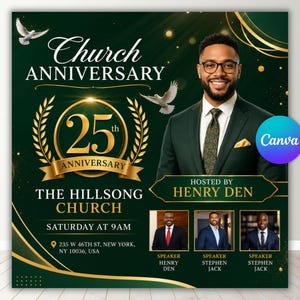May include: A digital flyer for a 25th Church Anniversary at The Hillsong Church, featuring a dark green background with gold accents, two white doves, and a portrait of Henry Den. It includes event details, location, and three speaker photos.