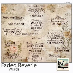 May include: A vintage-style print with a faded background featuring various phrases in a serif font. Floral accents and a small illustration of a giraffe are included. The words "Faded Reverie" and "Words" are at the bottom.