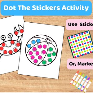 May include: A Dot The Stickers Activity set featuring two white sheets with black line art of a crab and a beach ball. The crab has red circular stickers, and the beach ball has blue, pink, and green stickers. Includes a sheet of colorful stickers and markers.