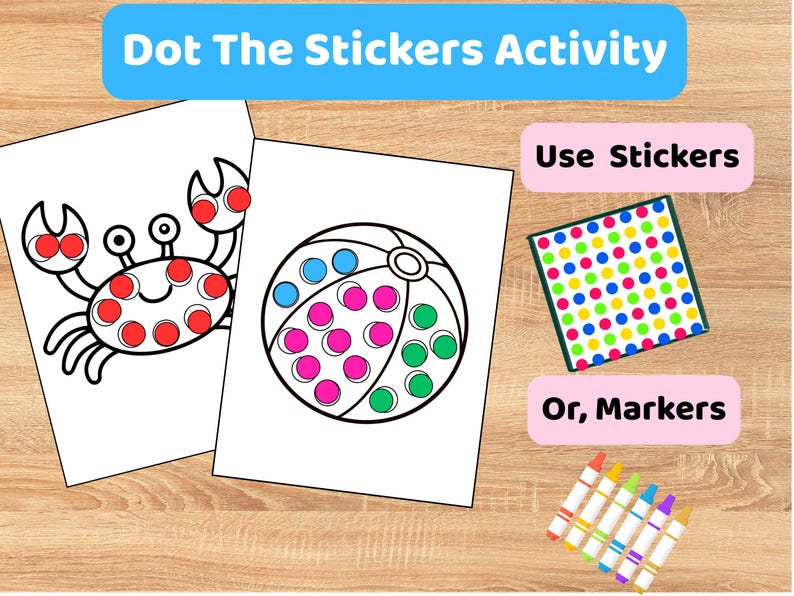 May include: A Dot The Stickers Activity set featuring two white sheets with black line art of a crab and a beach ball. The crab has red circular stickers, and the beach ball has blue, pink, and green stickers. Includes a sheet of colorful stickers and markers.