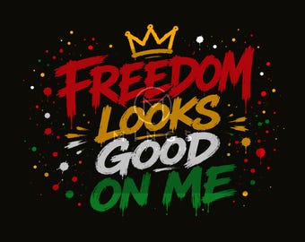 Freiheit sieht gut an mir PNG | Juneteenth Graffiti Sublimationsdesign (Digitaler Download)