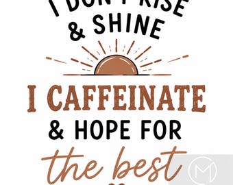 Frase divertida sobre café PNG / Diseño de esperanza con cafeína (Descarga digital)