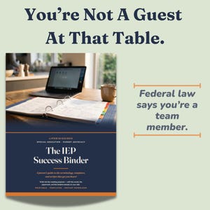 May include: A digital product cover titled The IEP Success Binder with the text You're Not A Guest At That Table and Federal law says you're a team member. The image shows a laptop and an open binder on a wooden table, featuring dark blue and orange accents.