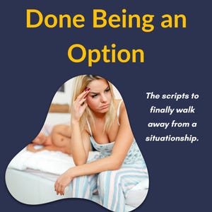 以下が含まれることがあります： Done Being an Optionという黄色の文字と、The scripts to finally walk away from a situationshipという白い文字が書かれた濃紺のグラフィック。中央にはベッドに座る金髪の人物の切り抜き画像が配置されています。