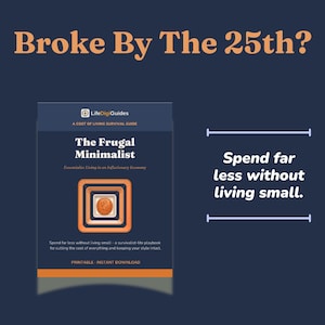 May include: A digital guide titled Broke By The 25th? featuring a dark blue cover with the text The Frugal Minimalist, Essentialist Living in an Inflationary Economy, and an orange square icon containing a copper coin. Includes text: Spend far less without living small.