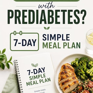 May include: A 7-day simple meal plan guide for prediabetes featuring a spiral-bound notebook with the text 7-DAY SIMPLE MEAL PLAN, Simple meals. Real food. Better choices. A plate with grilled chicken, broccoli, and a tomato cucumber salad.