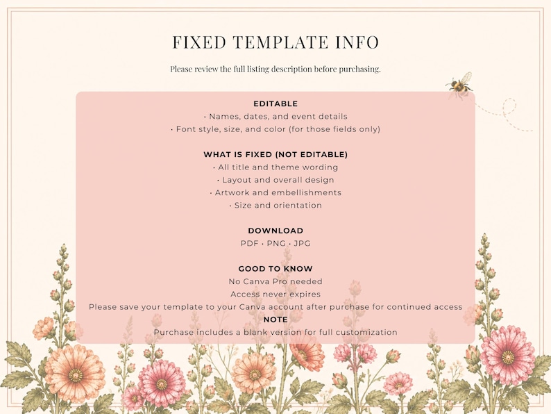 May include: A digital template information sheet with floral illustrations and text. The text includes "FIXED TEMPLATE INFO" and details about editable and fixed elements, download formats, and Canva access. The design features a pink background with a bee illustration.