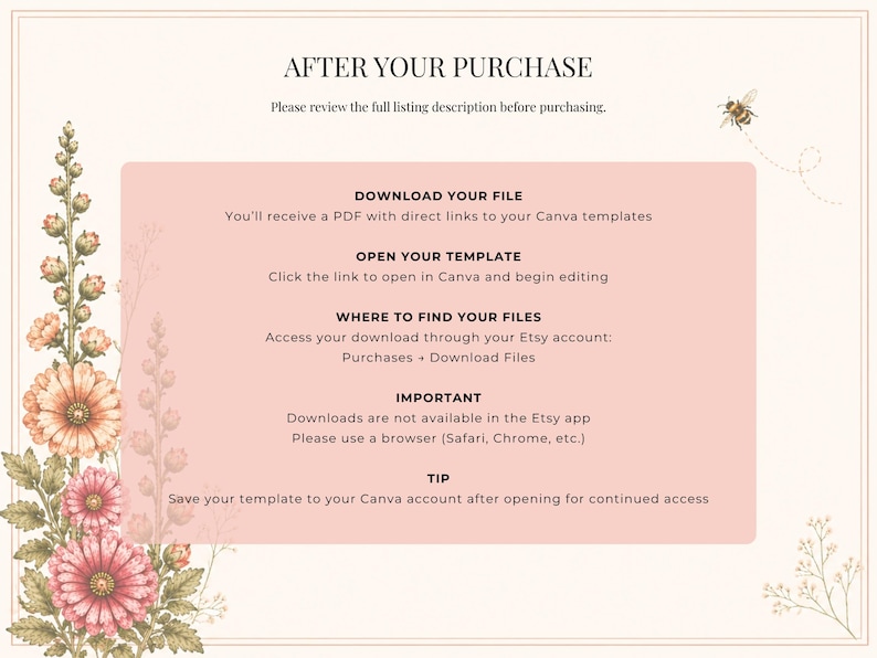 May include: A digital download information sheet with the text "AFTER YOUR PURCHASE" and instructions on how to download and access files. The design features floral illustrations and a bee graphic.