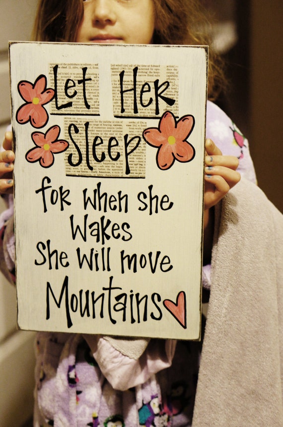 Let her sleep for when she wakes she will move mountains Etsy