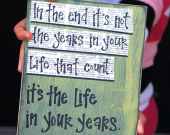 the life in your years handmade  wood sign card