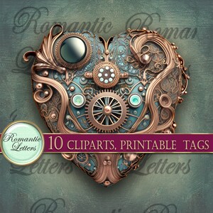 May include: A copper and blue heart-shaped steampunk design with gears, cogs, and intricate details. The design is surrounded by a green background with the text "Romantic Letters" and "10 CLPARTS, PRINTABLE TAGS".