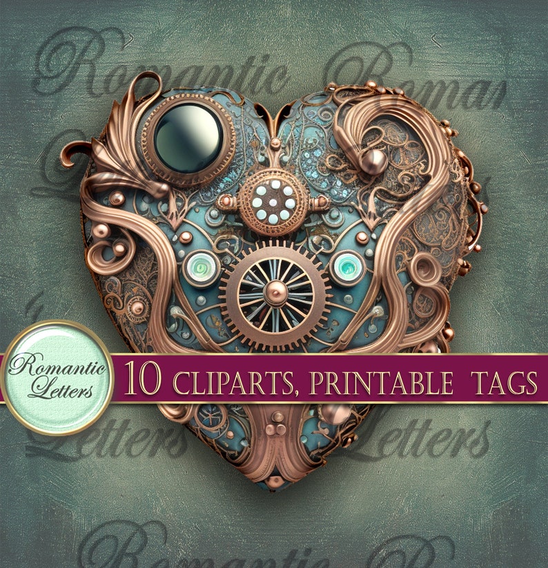 May include: A copper and blue heart-shaped steampunk design with gears, cogs, and intricate details. The design is surrounded by a green background with the text "Romantic Letters" and "10 CLPARTS, PRINTABLE TAGS".