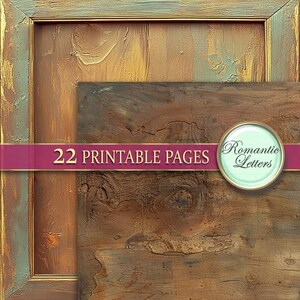 May include: A set of 22 printable pages featuring a rustic wood grain texture. The pages are perfect for adding a vintage touch to your crafts and projects. The image includes the text "22 Printable Pages" and "Romantic Letters".