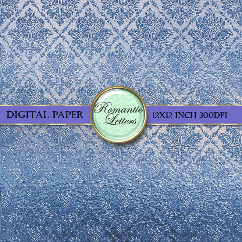 May include: Blue digital paper with a damask pattern. The paper is 12x12 inches and 300 DPI. The text "Romantic Letters" is in a circle with a gold border.