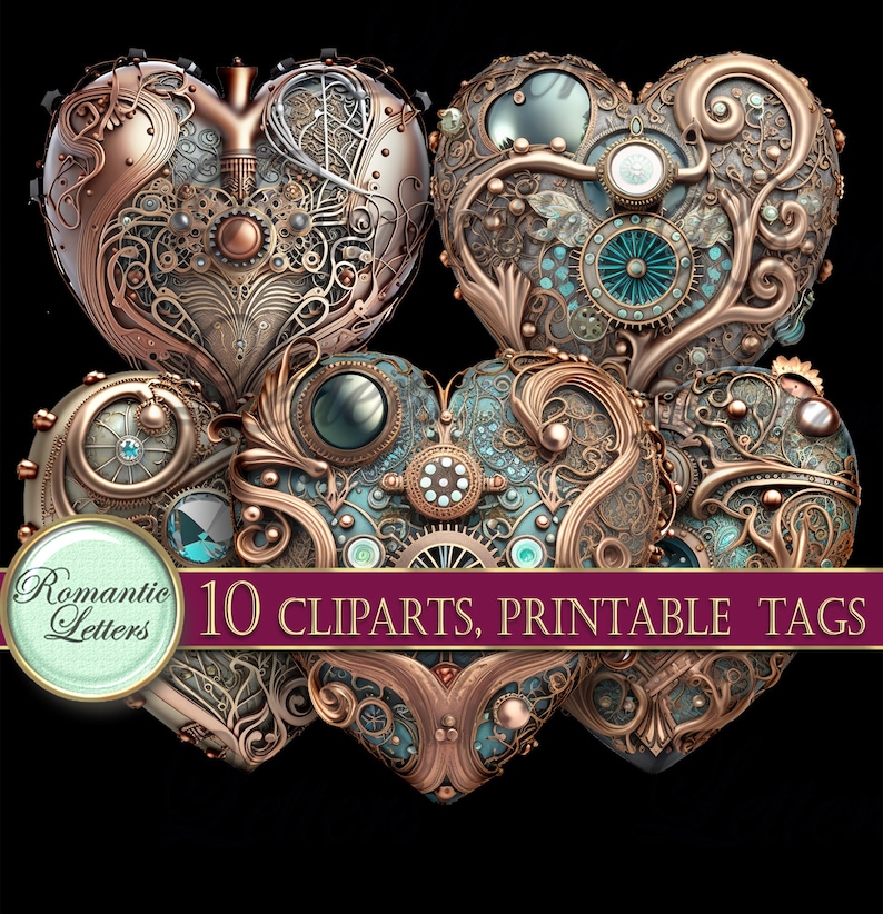 May include: Ten printable steampunk heart clip art images. The hearts are made of metal with intricate details and gears. They are in shades of copper, gold, and teal.