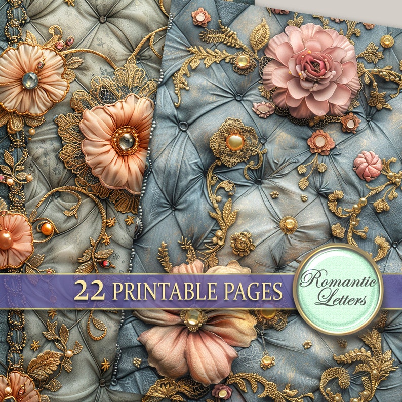 May include: A digital paper pack with 22 printable pages featuring a blue and gold tufted fabric background with pink and peach flowers and gold embellishments. The text "Romantic Letters" is on the image.