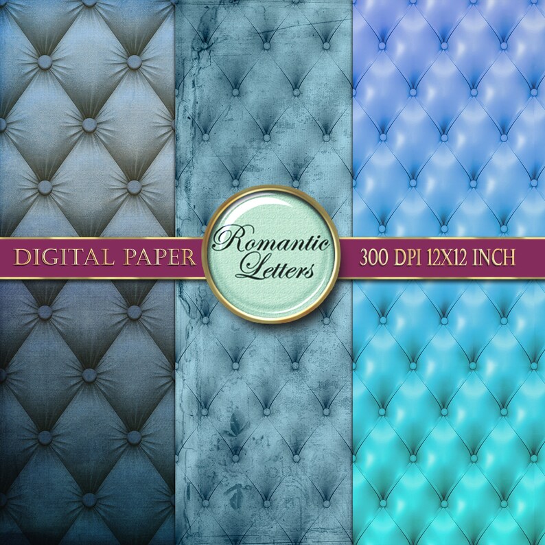 May include: Three digital paper textures in shades of blue, featuring a tufted upholstery pattern. The text "Romantic Letters" and "300 DPI 12X12 INCH" are visible on the image.