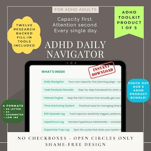 May include: ADHD Daily Navigator digital product, designed for adults with ADHD. Includes twelve research-backed fill-in tools, available in four formats. Features a shame-free design with open circles. Includes a daily navigator, task paralysis decoder, and more.
