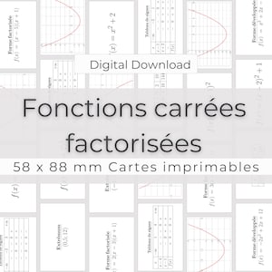 May include: A collection of flashcards with mathematical functions and graphs. The cards feature equations, tables of signs, and graphs of parabolas. The text "Digital Download" and "Fonctions carrées factorisées" are visible. Each card measures 58 x 88 mm.
