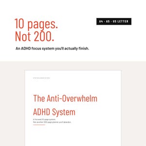 Peut inclure: Un document numérique intitulé The Anti-Overwhelm ADHD System par Syntaxledger Studio. Le texte indique 10 pages. Not 200. An ADHD focus system you'll actually finish. Les formats A4, A5 et US Letter sont listés dans un encadré noir en haut.