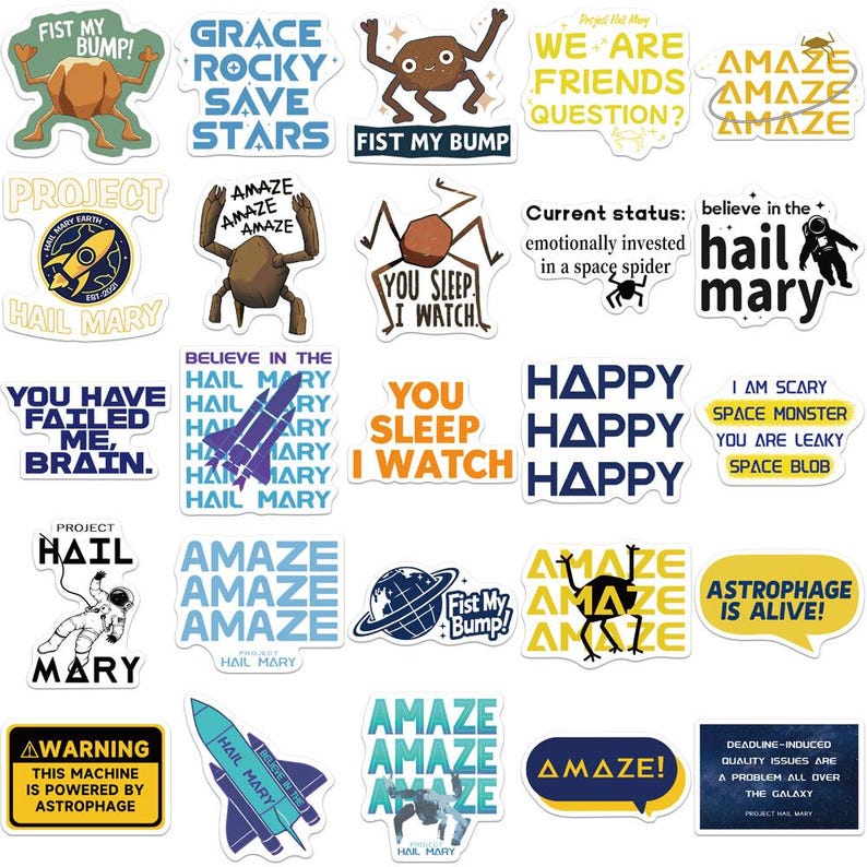 May include: A collection of twenty-five die-cut stickers featuring space-themed illustrations and quotes including Fist My Bump, Amaze, Project Hail Mary, You Sleep I Watch, and various astronaut, rocket, and alien creature designs in diverse colours.
