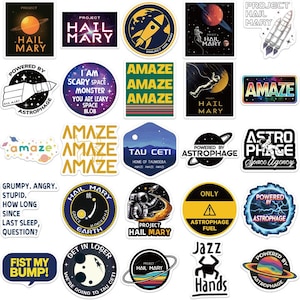 May include: A collection of twenty-five vinyl stickers featuring space-themed designs, including illustrations of astronauts, planets, rockets, and text such as Project Hail Mary, Astrophage, Amaze, Tau Ceti, and various humorous quotes in diverse colours.