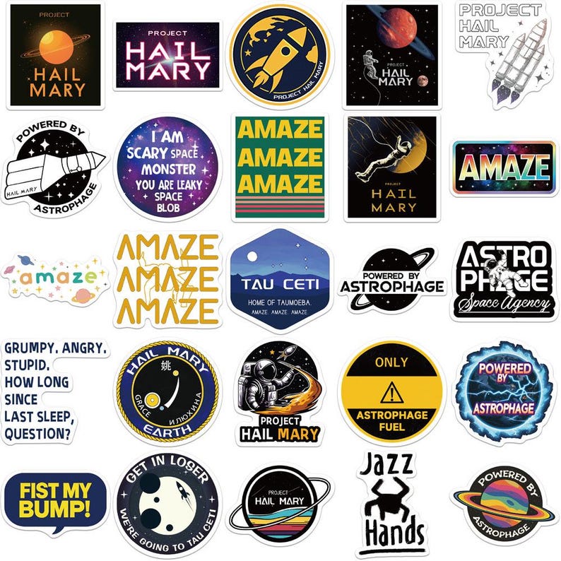 May include: A collection of twenty-five vinyl stickers featuring space-themed designs, including illustrations of astronauts, planets, rockets, and text such as Project Hail Mary, Astrophage, Amaze, Tau Ceti, and various humorous quotes in diverse colours.