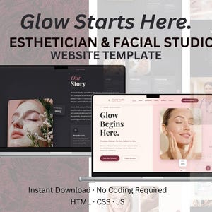 May include: A website template for an esthetician and facial studio is displayed on two laptops. The text "Glow Starts Here" and "Glow Begins Here" is visible. The template includes the text "Instant Download" and "No Coding Required."
