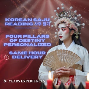 May include: A woman in traditional Korean attire, wearing a floral headdress and holding a fan. The image features text: "KOREAN SAJU READING", "FOUR PILLARS OF DESTINY PERSONALIZED", "SAME HOUR DELIVERY", and "8+ YEARS EXPERIENCES". The background is a gradient of red and gold.