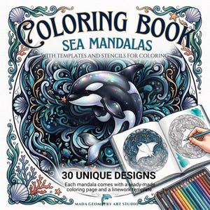 May include: A coloring book titled COLORING BOOK SEA MANDALAS WITH TEMPLATES AND STENCILS FOR COLORING featuring an orca illustration, 30 UNIQUE DESIGNS, and text stating each mandala comes with a ready-made coloring page and a linework template.
