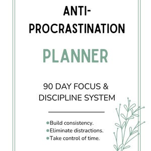 Peut inclure: Un planificateur anti-procrastination imprimable, avec un design vert menthe et blanc. Le texte comprend "Anti-Procrastination Planner" et "90 Day Focus & Discipline System". Il énumère les objectifs : construire la cohérence, éliminer les distractions et maîtriser le temps.