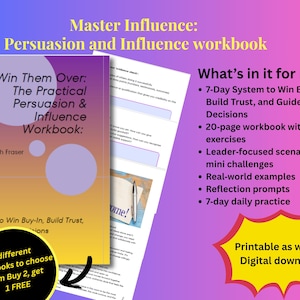 May include: A workbook titled "Win Them Over: The Practical Persuasion & Influence Workbook" by Hyacinth Fraser. The cover is purple and yellow with white text and circles. Additional text includes "What's in it for me?!" and "Printable as well as Digital download."