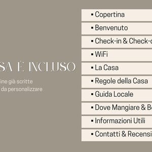 May include: A beige graphic with the Italian text "COSA &Egrave; INCLUSO" and a list of included items. The list includes "Cover," "Welcome," "Check-in & Check-out," "WiFi," "The House," and more. The text "10 pages already written, ready to personalize" is also included.