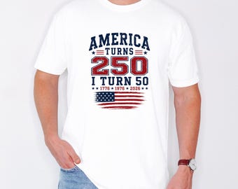 America Turns 250 I Turn 50 Shirt, Made in 1976 Birthday Tee, 50th Birthday Gift, America 250 Celebration Shirt, Patriotic Birthday Shirt