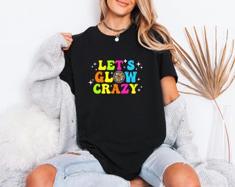 Let's Glow Crazy Retro Disco Shirt, 80s 90s Party Tee