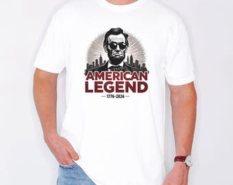 American Legend Shirt, Patriotic Lincoln Tee, Abraham Lincoln Shirt, USA Pride T Shirt, American History Graphic Tee, Vintage Patriotic Gift