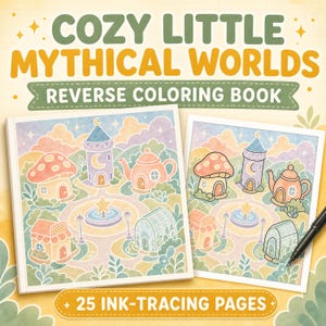 May include: A reverse coloring book titled Cozy Little Mythical Worlds with 25 ink-tracing pages. The cover features a pastel illustration of a mushroom house, a castle, a teapot house, and a fountain, with a black pen resting on the page.