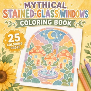 May include: A coloring book titled Mythical Stained-Glass Windows featuring 25 coloring pages. The cover displays a colorful illustration of three mushroom houses, a castle, and a star-shaped fountain under a crescent moon and stars.