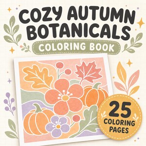 Puede incluir: Un libro para colorear titulado COZY AUTUMN BOTANICALS con una ilustración cuadrada de calabazas, flores y hojas en naranja, morado y verde. Una insignia circular amarilla en la portada muestra el texto 25 COLORING PAGES en negro.