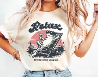 Relax Nothing Is Under Control Shirt, Frog Shirt, Vintage Frog Tee, Retro Frog TShirt, Funny Frog Shirt, Unique Frog Gift Tee