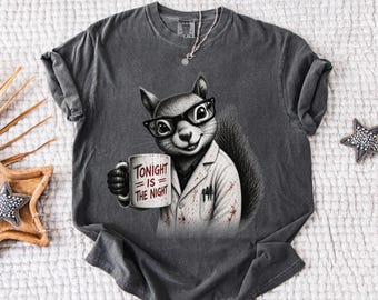 Dark Humor Squirrel T-Shirt, Tonight Is The Night Graphic Tee, Comfort Colors Unisex Tee