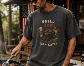 Comfort Colors® Funny BBQ Dad Tee, Cookout Graphic T-Shirt, Grill Now Talk Later Shirt