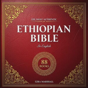 May include: A red leather-bound book titled "Ethiopian Bible In English." Gold filigree corner designs and a central medallion with "88 BOOKS" are featured. The text "THE MOST AUTHENTIC" and the author's name, "Ezra Marshall," are also visible.
