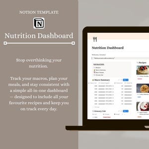 May include: A digital Notion template for a Nutrition Dashboard displayed on a laptop screen. The interface features sections for recipes, macro summaries, and grocery lists, with text overlays including 'Nutrition Dashboard' and 'Stop overthinking your nutrition.'