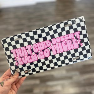 That Curb Doesn't Go There License Plate, Funny Car Tag, Vanity Car Tag,  Bad Drivers Gift, Unique License Plate, Retro License Plate