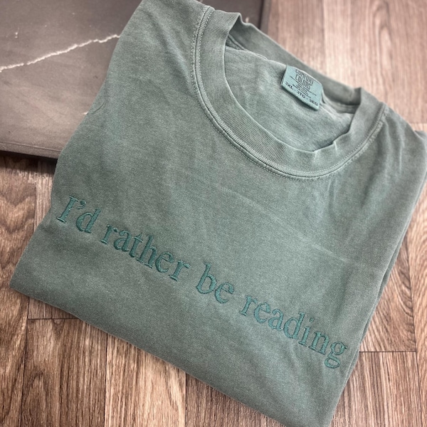 Embroidered I’d Rather Be Reading Tshirt, Bookish Shirt, Reader, Comfort Colors, Alt Tshirt, Tonal Tshirt, Book Lover Tshirt