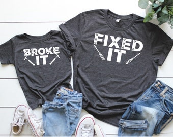 Broke It Fixed It Father Son Matching Shirts - Fathers Day Dad Matching Shirts - Daddy and Me Shirts - Father Son Shirts - Tools Shirts