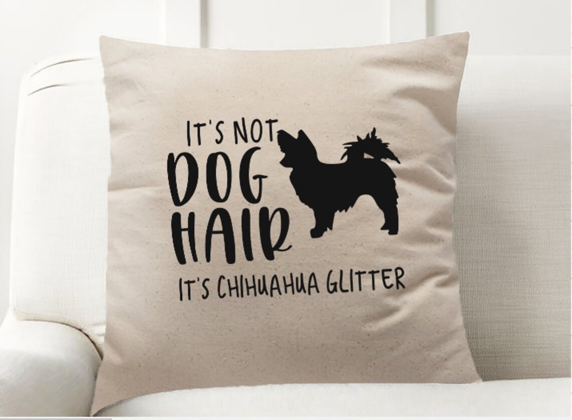 It's Not Dog Hair It's Chihuahua Glitter Decor Pillow Etsy Denmark